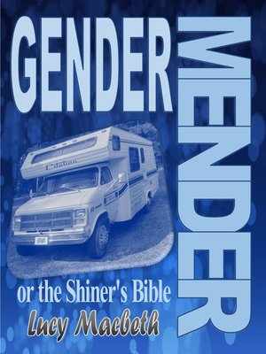 cover image of Gender Mender, or the Shiner's Bible